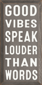 Good Vibes Speak Louder Than Words (Color: Anchor Gray)