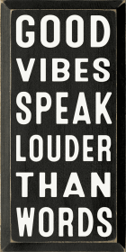 Good Vibes Speak Louder Than Words (Color: Black)