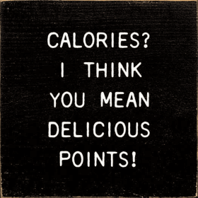 Calories I Think You Mean Delicious Points! (Color: Old Black)