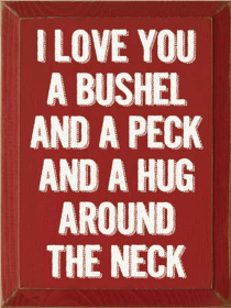 I Love You A Bushel and Peck Wood Sign (Color: Old Red)