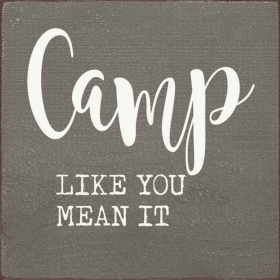 Camp like you mean it (Color: Old Anchor Gray)
