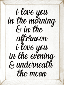 I Love You In The Morning & In The Afternoon.. (Color: Old Cottage White)