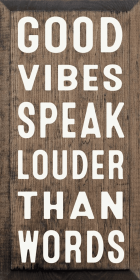 Good Vibes Speak Louder Than Words (Color: Walnut)