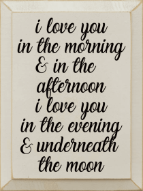 I Love You In The Morning & In The Afternoon.. (Color: Old Ivory)