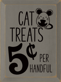 Cat Treats 5 Cents (Color: Old Anchor Gray)