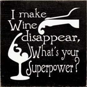 I Make Wine Disappear Wood Sign (Color: Old Black)