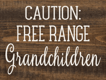 Caution Free Range Grandchildren Wood Sign (Color: Dark Walnut with White)