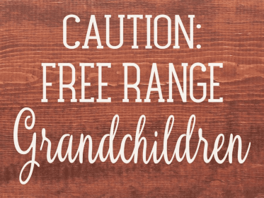 Caution Free Range Grandchildren Wood Sign (Color: Warm Chestnut with White)