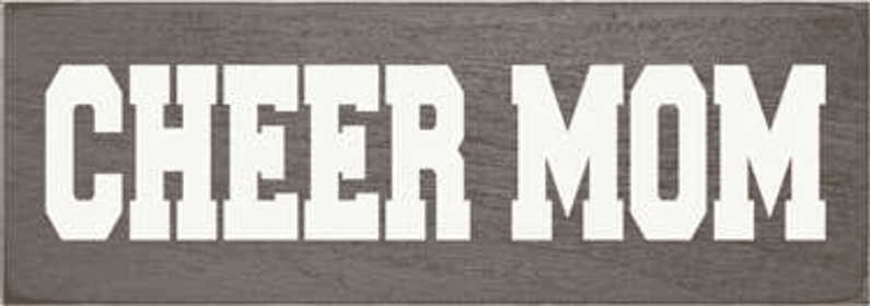 Cheer Mom Wood Sign (Color: Old Anchor Gray)