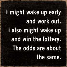 I Might Wake Up Early and Work Out. I Also Might Wake Up and (Color: Old Black)