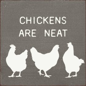 Chickens are neat (Color: Old Anchor Gray)