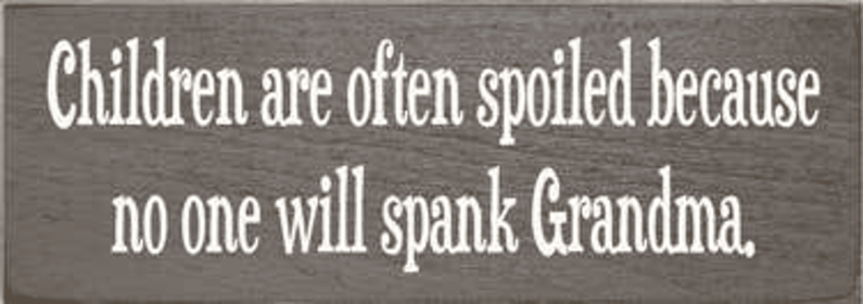 Children Spoiled Wood Sign (Color: Old Anchor Gray)