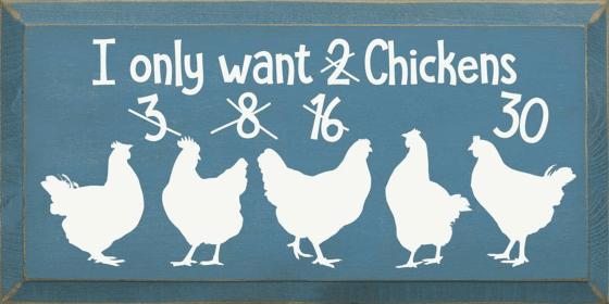 I Only Want 2.. 3.. 8.. 16.. 30 Chickens (Color: Old Williamsburg Blue)