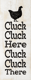 Cluck Cluck Here, Cluck Cluck There (Color: Sanded White with Black)