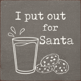I Put Out For Santa (Milk and Cookies) (Color: Old Anchor Gray)