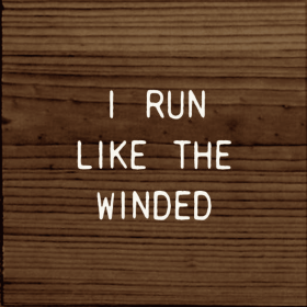 I Run Like The Winded (Color: Walnut Stain)