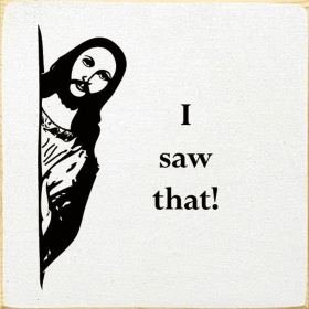 I saw that! (Color: Old Cottage White)