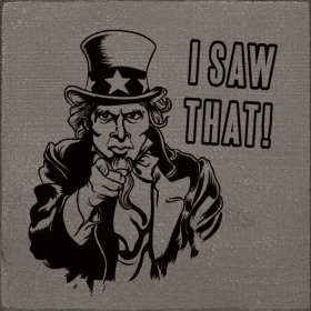 I Saw That! - Uncle Sam (Color: Anchor Gray)