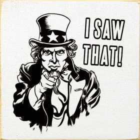 I Saw That! - Uncle Sam (Color: Cottage White)
