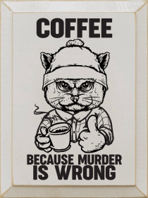 Coffee because murder is wrong (Color: Old Ivory)