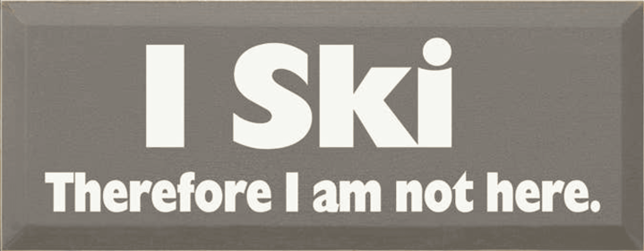 I Ski Wood Sign (Color: Old Anchor Gray)