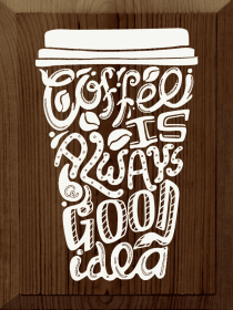 Coffee is always a good idea (Mug) (Color: Dark Walnut)