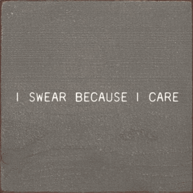 I Swear Because I Care (Color: Anchor Gray)