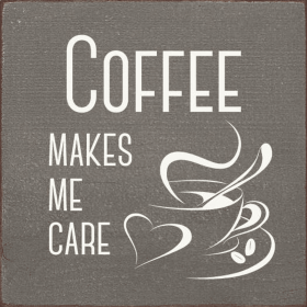 Coffee Makes Me Care (Color: Old Anchor Gray)