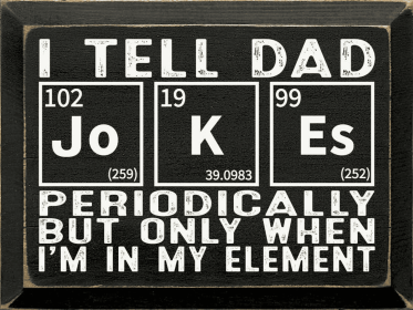 I Tell Dad Jo-K-Es Periodically... (Color: Old Black)