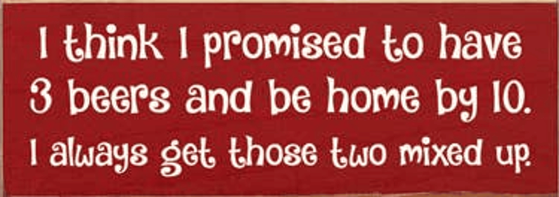 I Think I Promised Beer Wood Sign (Color: Old Red)
