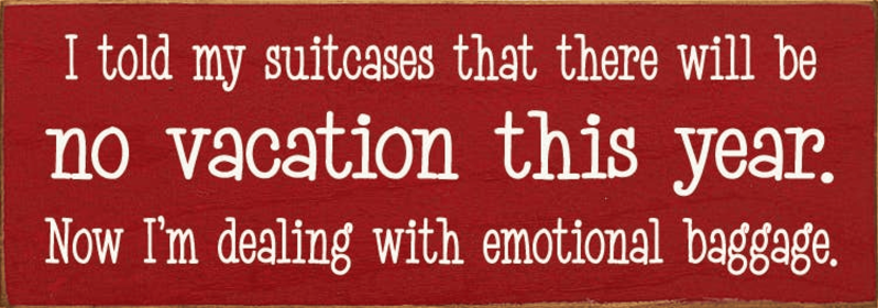 I told my suitcases that there will be no vacation... (Color: Old Red)