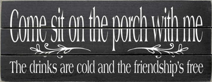 Come Sit on the Porch Grooved Wood Sign (Color: Old Black)