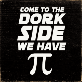 Come To The Dork Side We Have Pie (Color: Old Black)