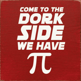 Come To The Dork Side We Have Pie (Color: Old Red)