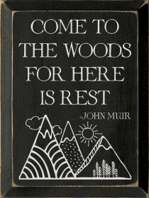 Come to the Woods Wood Sign (Color: Old Black)