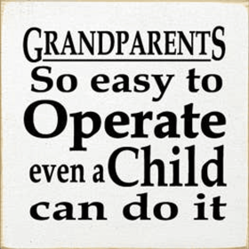 Grandparets So Easy to Operate Even a Child Can Wood Sign (Color: Old Cottage White)