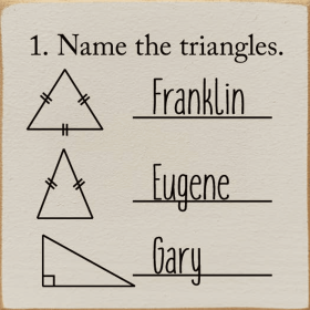 1. Name The Triangles. Franklin, Eugene, Gary. (Color: Old Ivory)