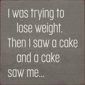 I Was Trying to Lose Weight Wood Sign (Color: Old Anchor Gray)