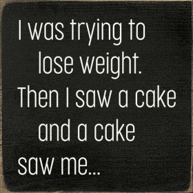 I Was Trying to Lose Weight Wood Sign (Color: Old Black)