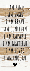 I am kind I am Smart I am Brave I am Con... Wood Sign (Color: WR - White Reclaimed with Black Print, size: 6x14)