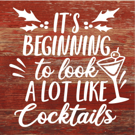 It's Beginning To Look A Lot Like Cocktail... Wood Sign (Color: RRC - Red Reclaimed with Cream Print, size: 6x6)