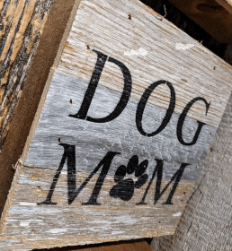 Dog mom (dog print in place of "O")... Wall Sign (Color: WR - White Reclaimed with Black Print, size: 6x6)