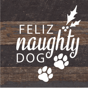 Feliz Naughty Dog... Wood Sign (Color: ES - Espresso Brown with Cream Print, size: 6x6)