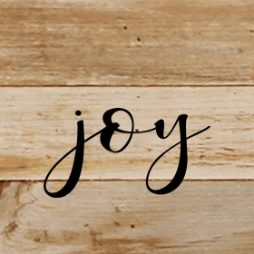 Joy... Wall Sign (Color: NR - Natural Reclaimed with Black Print, size: 6x6)
