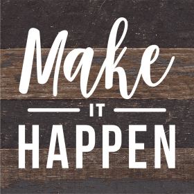 Make It Happen... Wood Sign (Color: ES - Espresso Brown with Cream Print, size: 6x6)