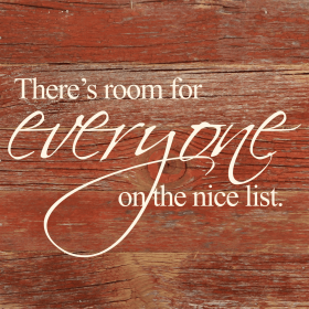 There's room for everyone on the nice li... Wall Sign (Color: RRC - Red Reclaimed with Cream, size: 6x6)