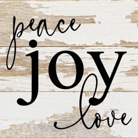 Peace, joy, love... Wall Sign (Color: WR - White Reclaimed with Black Print, size: 6x6)