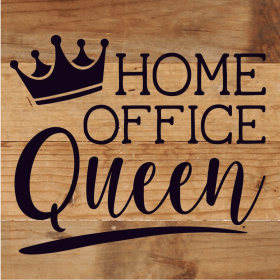 Home Office Queen... Wood Sign (Color: NR - Natural Reclaimed with Black Print, size: 6x6)