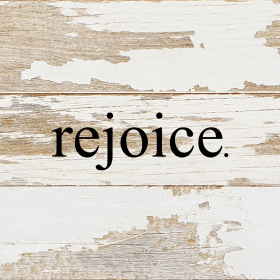 Rejoice... Wall Sign (Color: WR - White Reclaimed with Black Print, size: 6x6)