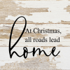 At Christmas, all roads lead home... .Wall Sign